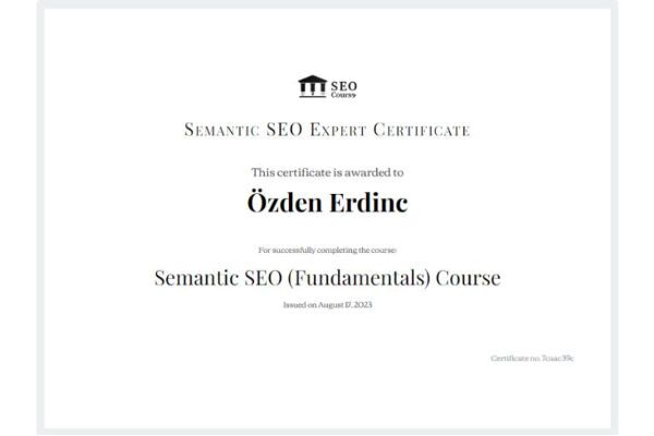 Zertifikat von Özden Erdinc für den erfolgreichen Abschluss des Kurses "Semantic SEO Fundamentals", das seine Expertise im Bereich Semantic SEO als SEO-Experte unterstreicht.